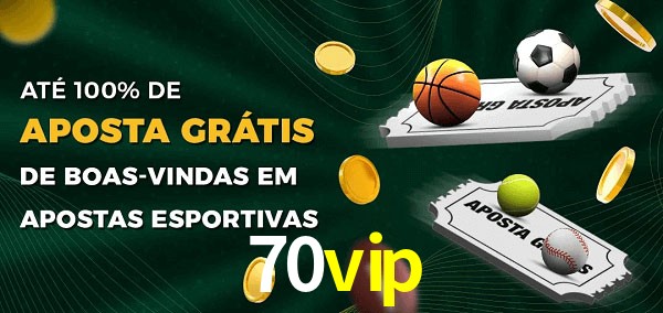 70vip Ate 100% de Aposta Gratis